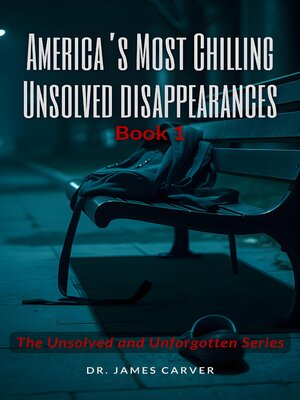 cover image of America's Most Chilling Unsolved Disappearances Book 1